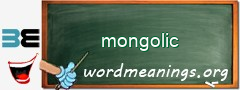 WordMeaning blackboard for mongolic